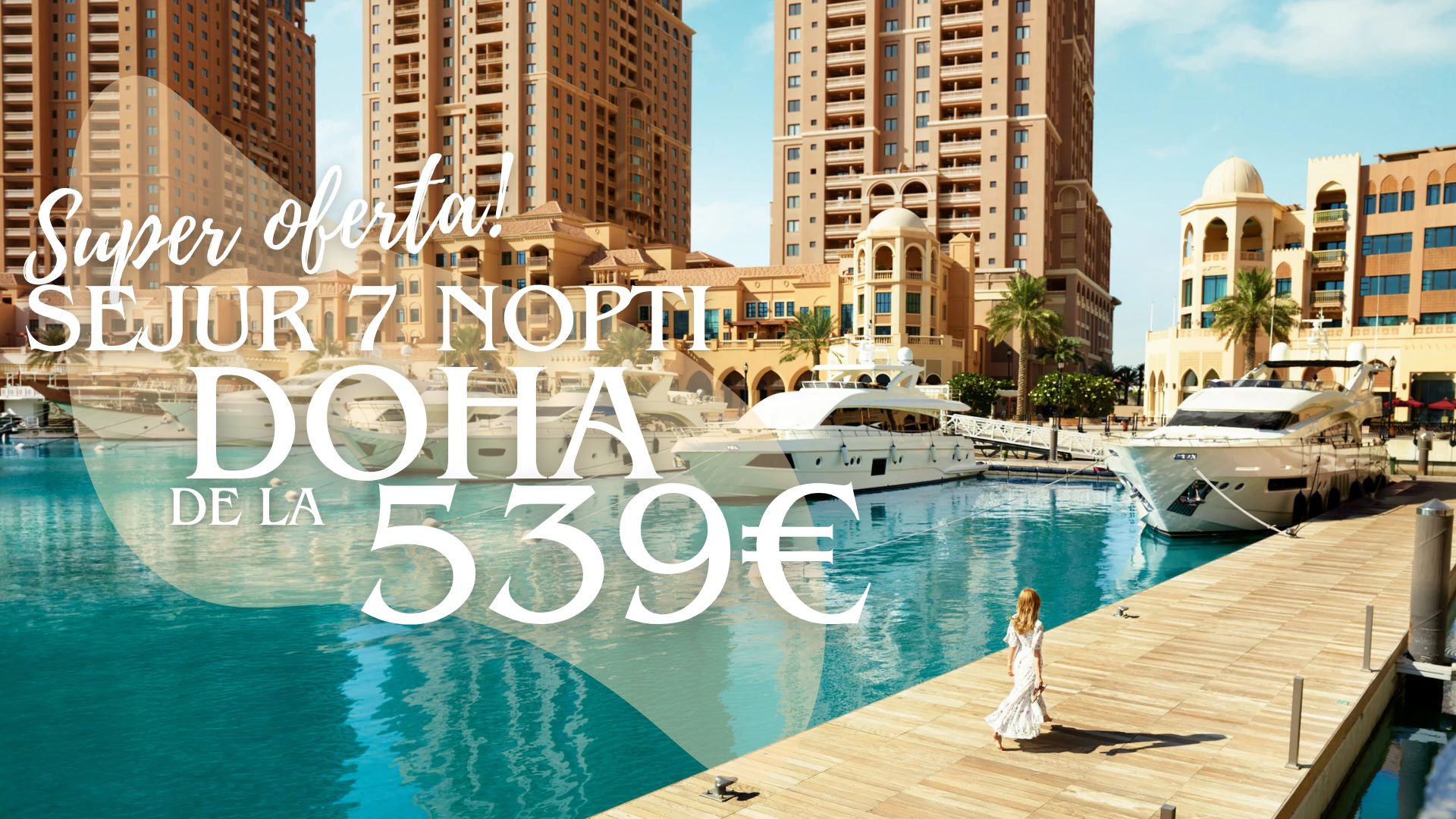 SEJUR DOHA 2025 QATAR OFERTA AGENTIE DE TURISM TRAVEL COLLECTION NAVODARI CONSTANTA OFERTA SEJUR SUPER OFERTA SUPER PRET