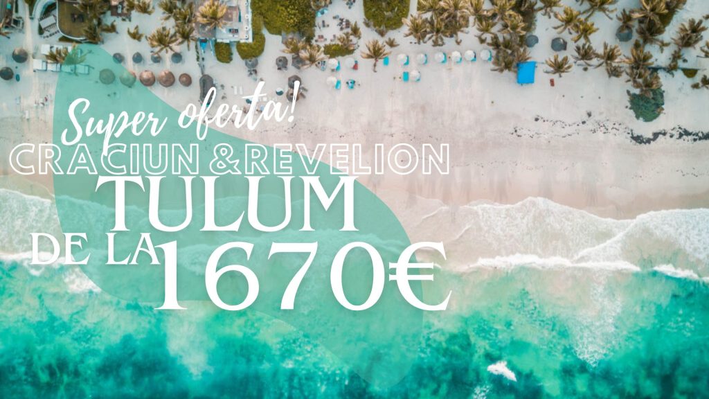SUPER OFERTA TULUM MEXIC CRACIUN SI REVELION SUPER PRET OFERTA DE NEREFUZAT AGENTIE DE TURISM TRAVEL COLLECTION CONSTANTA NAVODARI